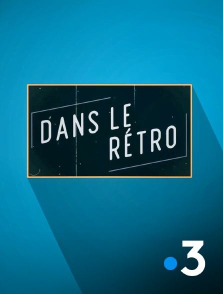 France 3 - Dans le rétro