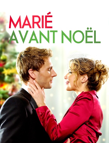 Marié avant Noël en streaming gratuit