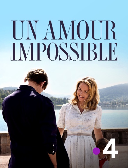 France 4 - Un amour impossible