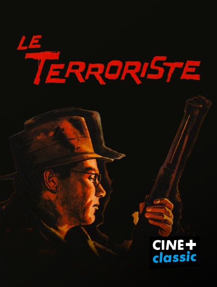 CINE+ Classic - Le terroriste