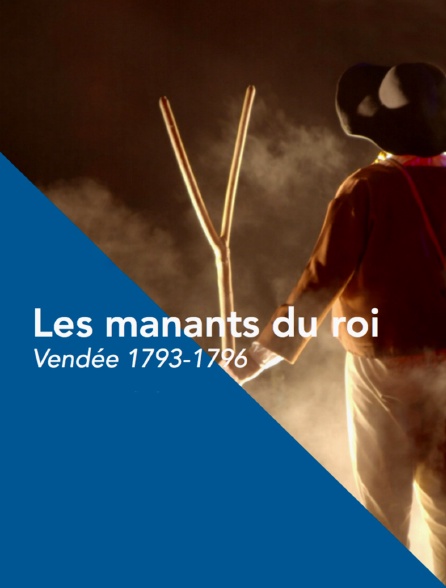 Les manants du roi (Vendée 1793-1796)