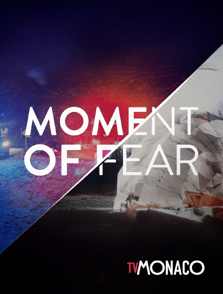 TV Monaco - Moment of Fear