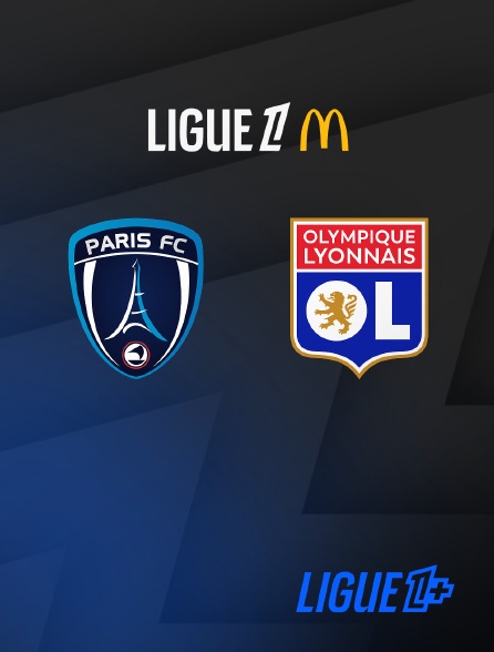 Ligue 1+ - Ligue 1 McDonald's - Paris FC / Lyon - 4e  journée  - 2026-2027