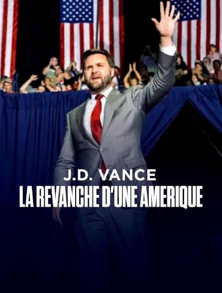 france.tv - J.D. Vance : la revanche d'une Amérique