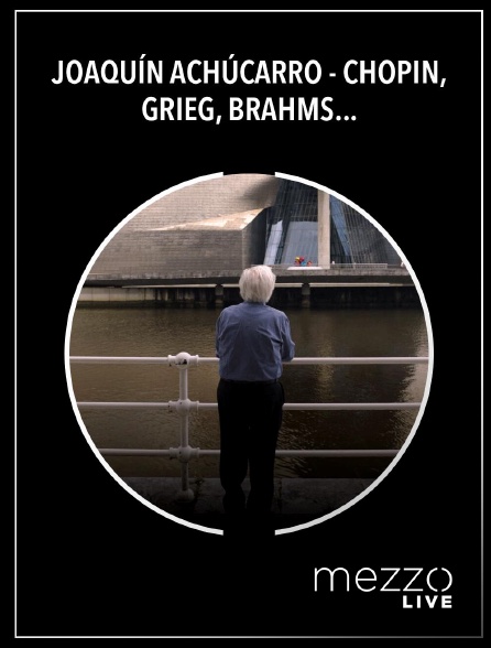 Mezzo Live HD - Joaquín Achúcarro - Chopin, Grieg, Brahms, Rachmaninov, Scriabine, Liszt