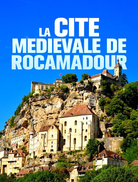 La cité médiévale de Rocamadour