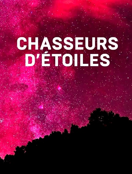 Chasseurs d'étoiles