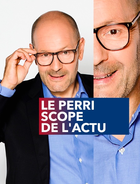 Le Perri Scope de l'actu