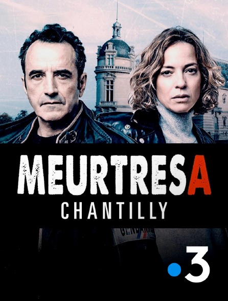 France 3 - Meurtres à Chantilly