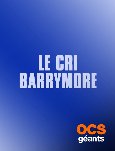 OCS Géants - Le cri Barrymore