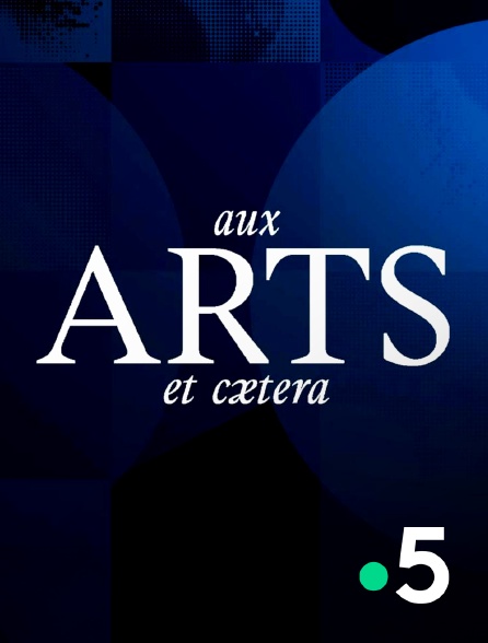 France 5 - Aux arts et caetera