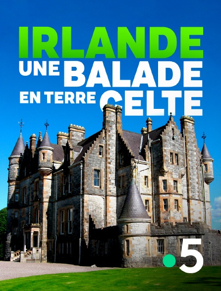France 5 - Irlande, une balade en terre celte