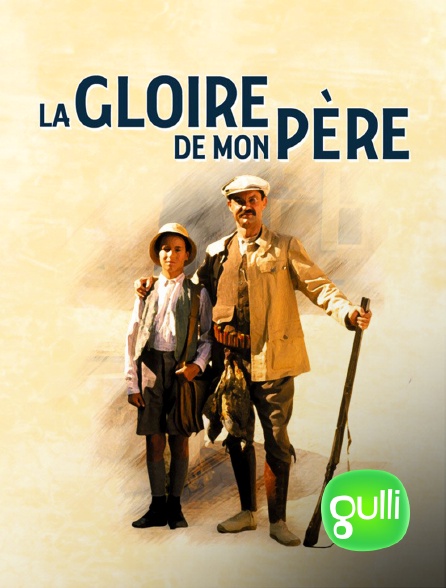 Gulli - La gloire de mon père