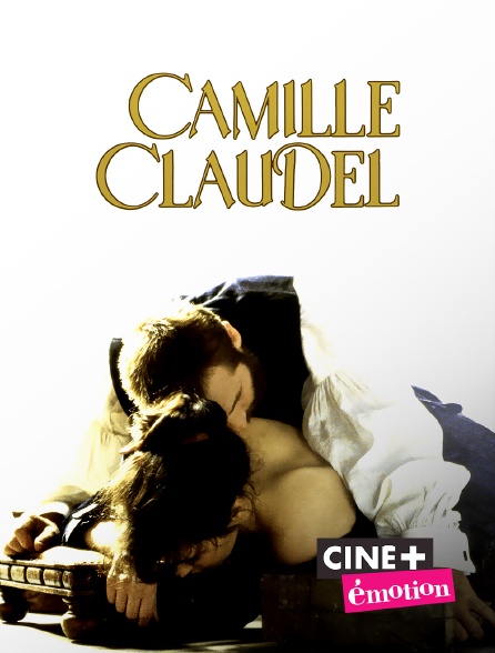 Ciné+ Emotion - Camille Claudel