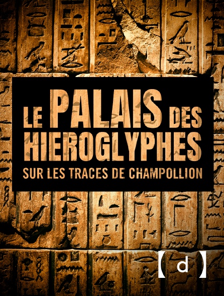 France TV Docs - Le palais des hiéroglyphes - Sur les traces de Champollion