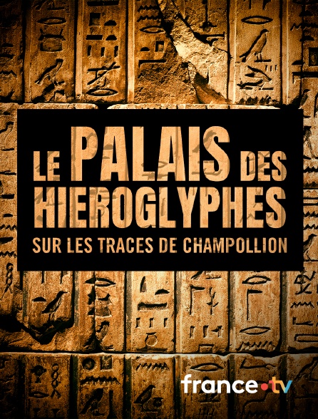France.tv - Le palais des hiéroglyphes - Sur les traces de Champollion