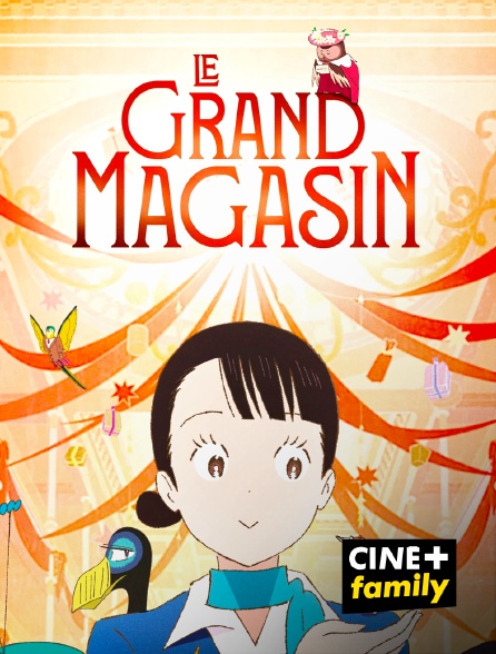 CINE+ Family - Le Grand Magasin