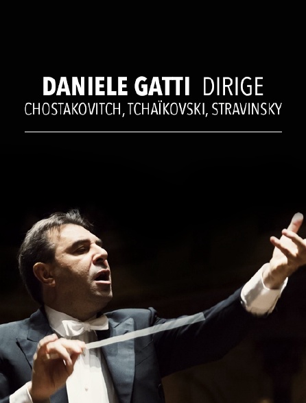 Daniele Gatti dirige Chostakovitch, Tchaïkovski, Stravinsky