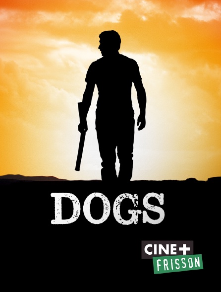 Ciné+ Frisson - Dogs