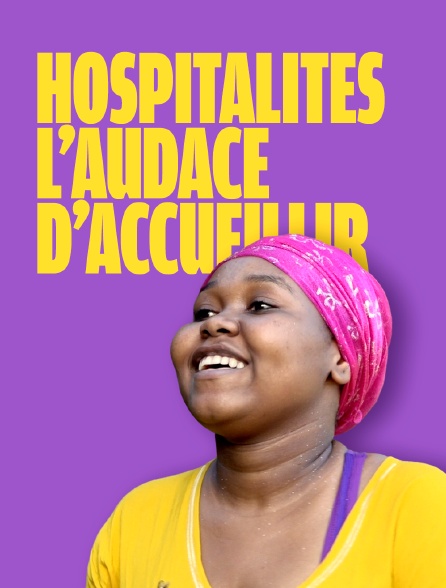 Hospitalités, L'audace D'accueillir En Streaming Gratuit Sur France 3