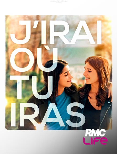 RMC Life - J'irai où tu iras