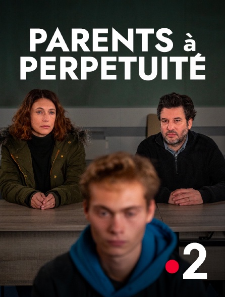 France 2 - Parents à perpétuité