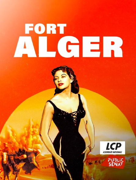 LCP Public Sénat - Fort Alger