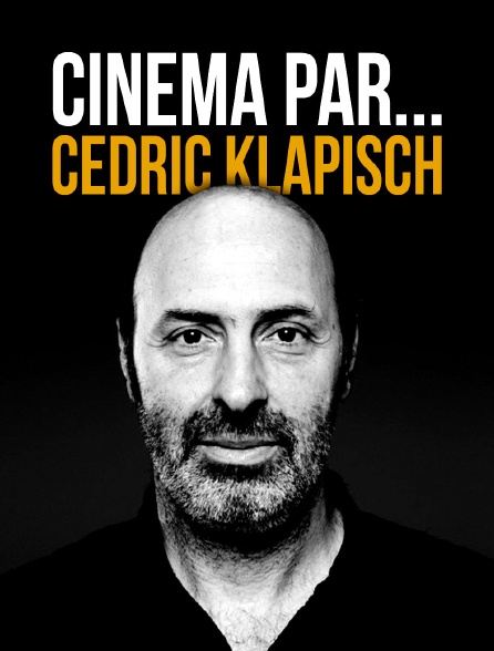 Cinéma par... Cédric Klapisch