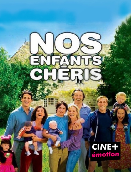 CINE+ Emotion - Nos enfants chéris