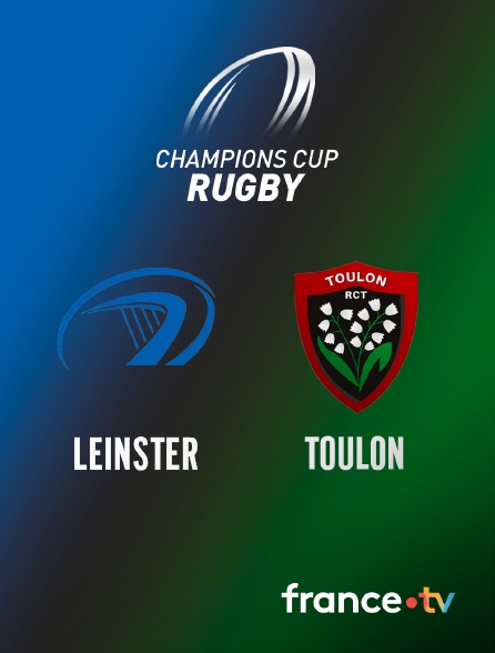 france.tv - Rugby - Champions Cup : Leinster / Toulon en replay