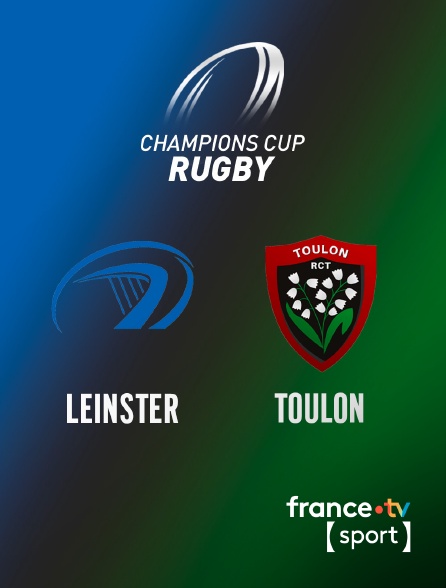 France.tv Sport - Rugby - Champions Cup : Leinster / Toulon