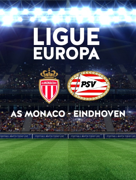 Football : Ligue Europa - AS Monaco / PSV Eindhoven en Streaming -  