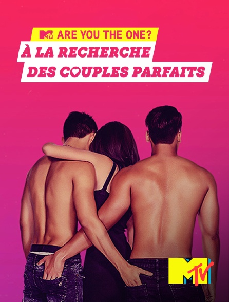 MTV - Are You the One ? A la recherche des couples parfaits