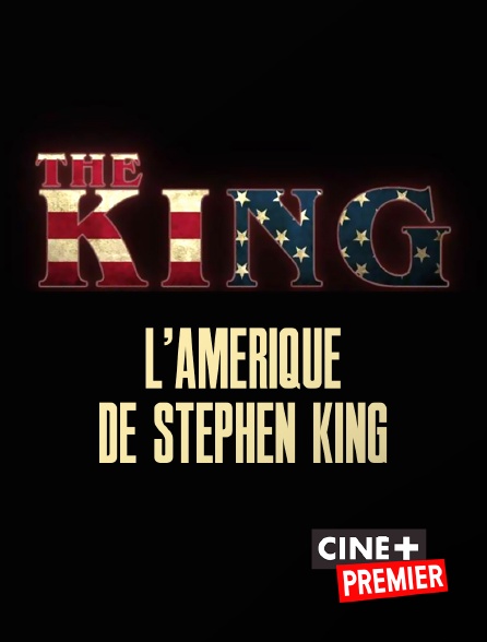 Ciné+ Premier - The King : l'Amérique de Stephen King