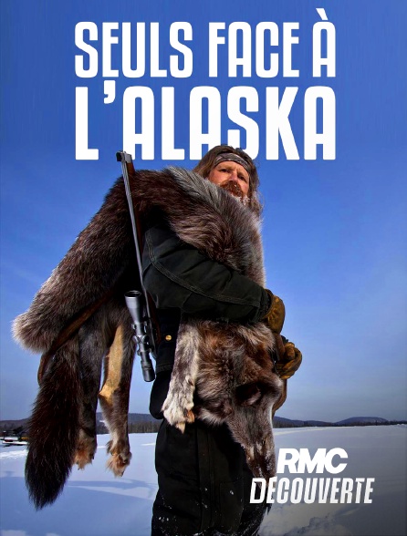 RMC Découverte - Seuls face à l'Alaska