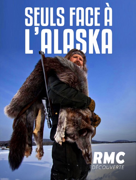 RMC Découverte - Seuls face à l'Alaska