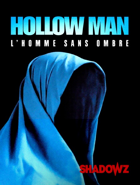 Shadowz - Hollow Man : l'homme sans ombre