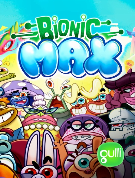 Gulli - Bionic Max