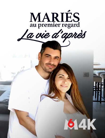 M6 4K - Mariés au premier regard, la vie d'après