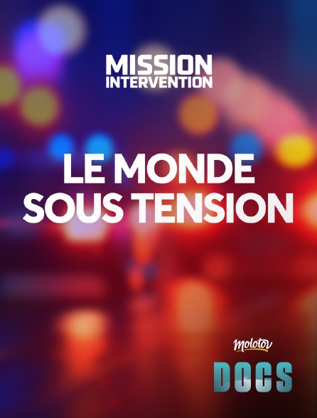 Molotov Channels Docs - Le monde sous tension