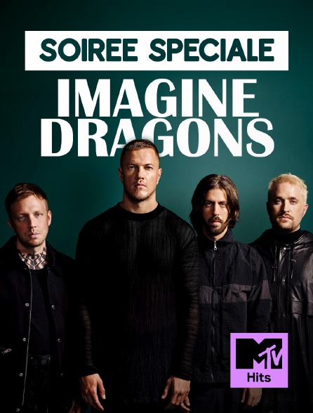 MTV Hits - Soirée Spéciale Imagine Dragons