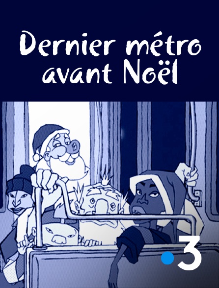 France 3 - Dernier métro avant Noël