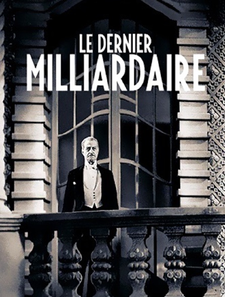 Le dernier milliardaire