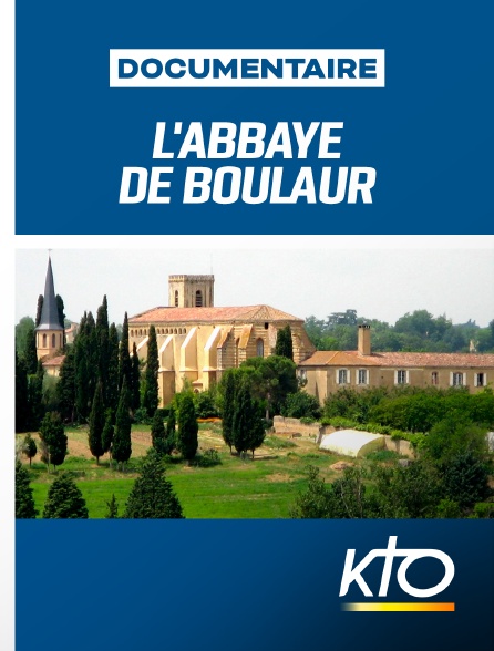 KTO - L'Abbaye de Boulaur
