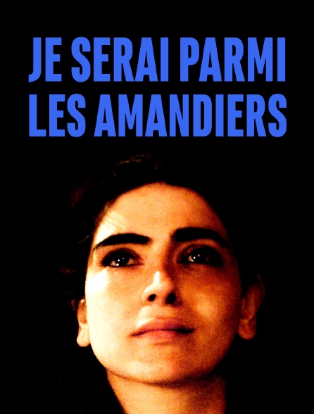 Je serai parmi les amandiers