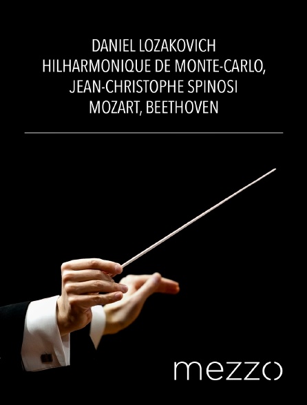 Mezzo - Daniel Lozakovich, Philharmonique de Monte-Carlo, Jean-Christophe Spinosi: Mozart, Beethoven