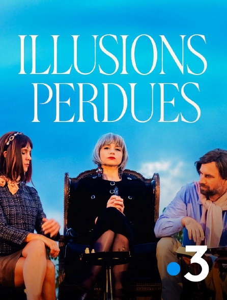 France 3 - Illusions perdues