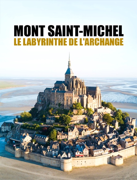 Mont Saint-Michel, le labyrinthe de l'archange