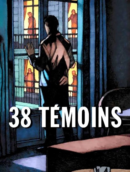 38 témoins