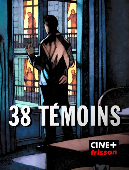 CINE+ Frisson - 38 témoins